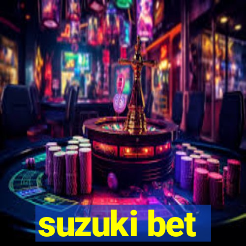 suzuki bet